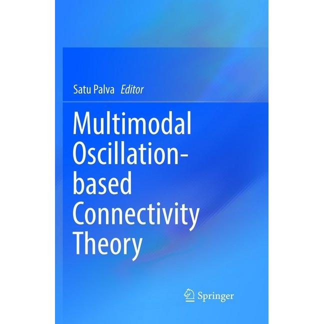 Multimodal Oscillation-based Connectivity Theory, Fachbücher von Satu Palva