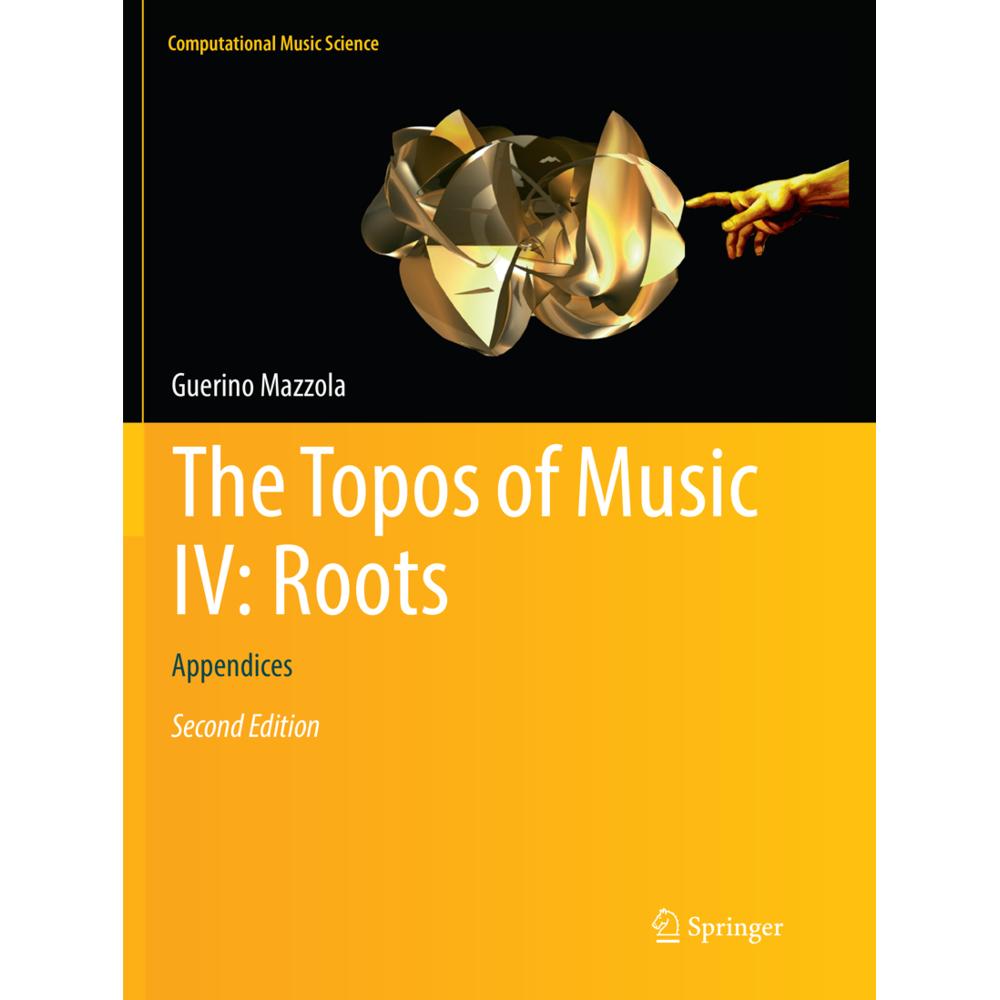 The Topos of Music IV: Roots, Fachbücher von Guerino Mazzola