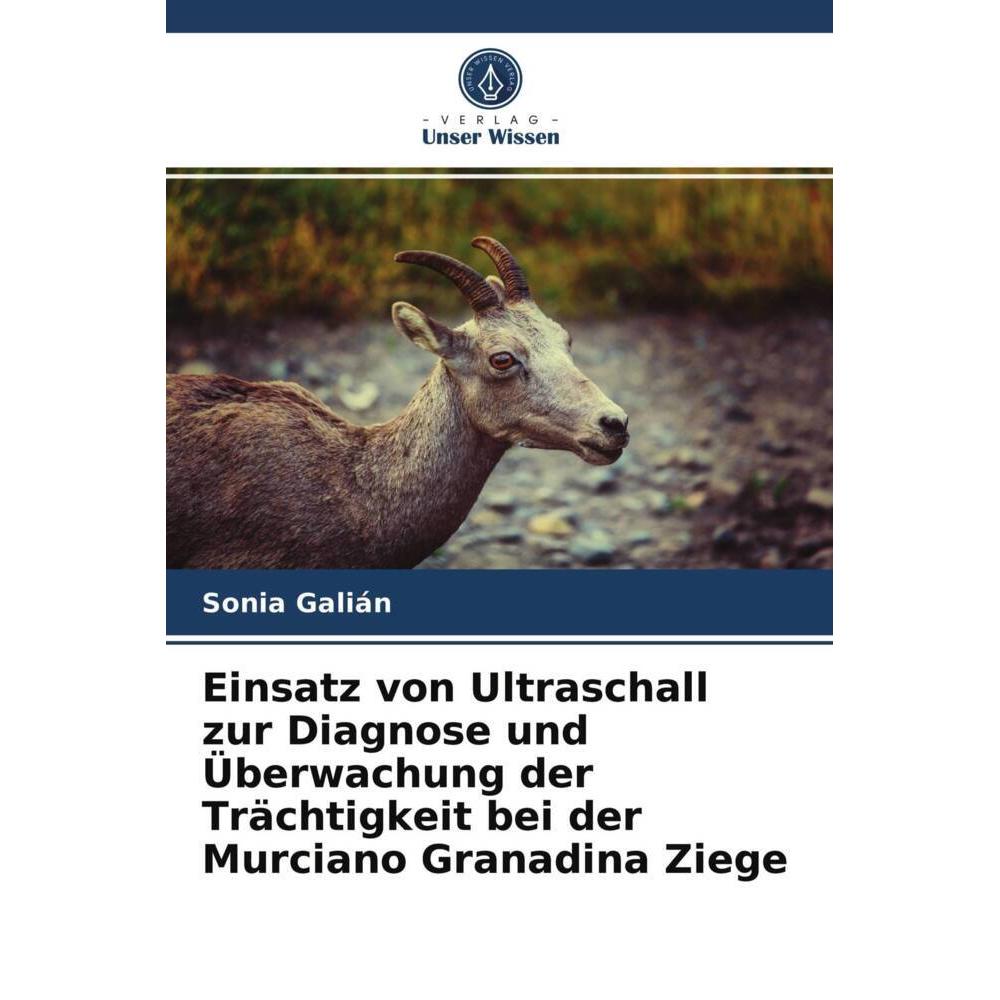 Einsatz von Ultraschall zur Diagnose und Überwachung der Trächtigkeit bei der Murciano Granadina Zie, Fachbücher von Son...