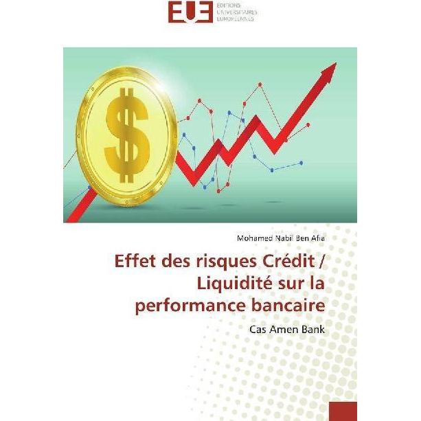 Effet des risques Crédit / Liquidité sur la performance bancaire, Ratgeber von Mohamed Nabil Ben Afia