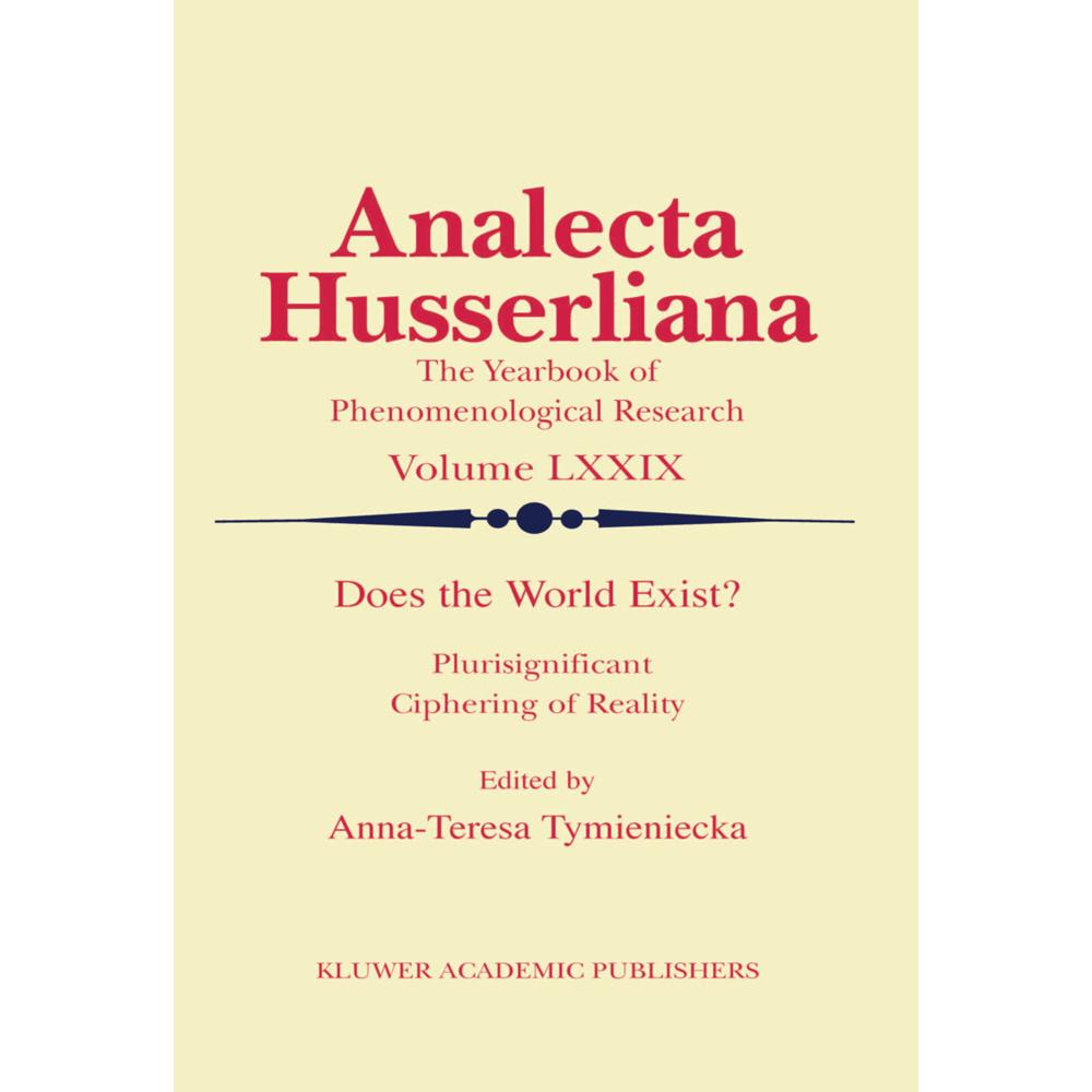 Does the World Exist?, 2 Pts., Fachbücher von Anna-Teresa Tymieniecka