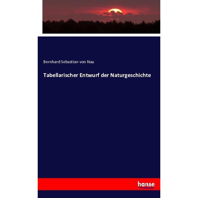 Tabellarischer Entwurf der Naturgeschichte, Fachbücher von Bernhard Sebastian von Nau