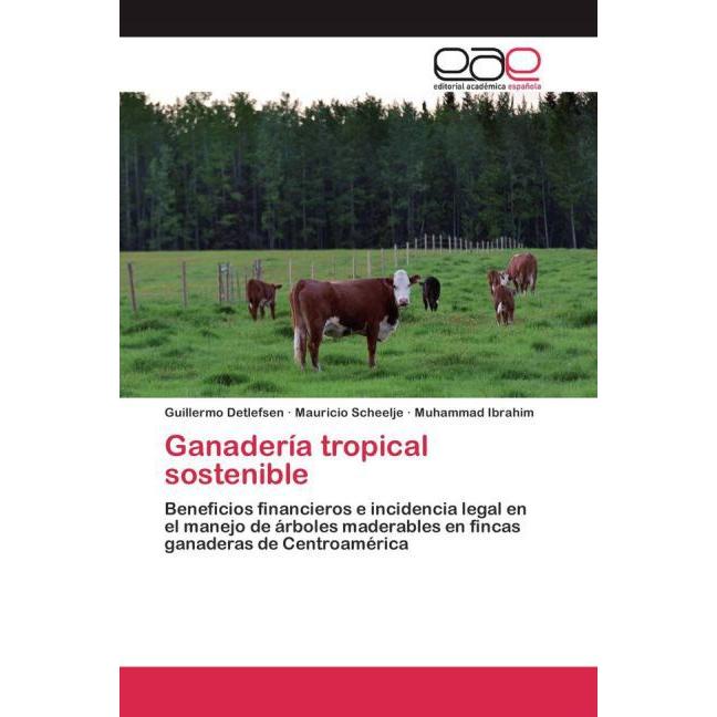 Ganadería tropical sostenible, Fachbücher von Muhammad Ibrahim, Guillermo Detlefsen, Mauricio Scheelje