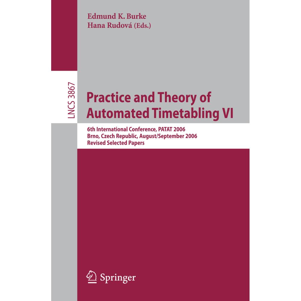 Practice and Theory of Automated Timetabling VI, Fachbücher von Edmund Burke, Hana Rudová