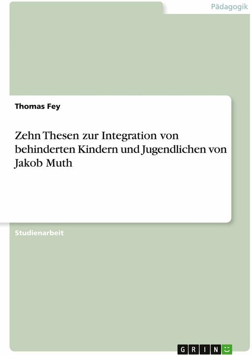 Produktbild Zehn Thesen zur Integration von behinderten Kindern und Jugendlichen von Jakob Muth (Deutsch, Jakob Muth, 2008)