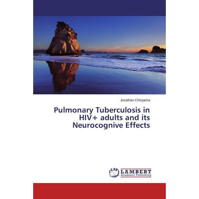 Pulmonary Tuberculosis in HIV+ adults and its Neurocognive Effects, Fachbücher