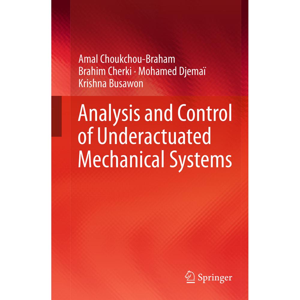 Analysis and Control of Underactuated Mechanical Systems, Fachbücher von Brahim Cherki, Krishna Busawon, Mohamed Djemai,...