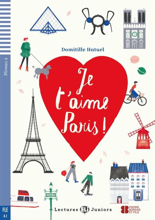 Produktbild Je t'aime Paris! mit Audio CD (Deutsch, Domitille Hatuel, 2016)