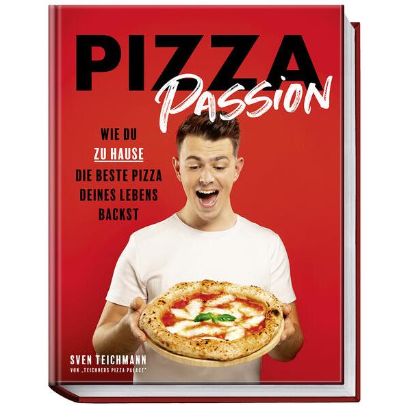 Pizza Passion, Ratgeber von Sven Teichmann, Hubertus Schüler