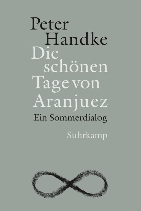 Produktbild Die schönen Tage von Aranjuez (Deutsch, Peter Handke, 2012)