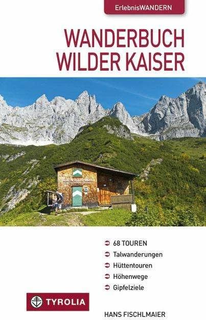 Produktbild Wanderbuch Wilder Kaiser (Deutsch, Hans Fischlmaier, 2020)