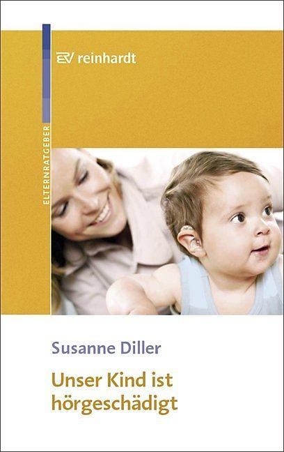 Produktbild Unser Kind ist hörgeschädigt (Deutsch, Susanne Diller)