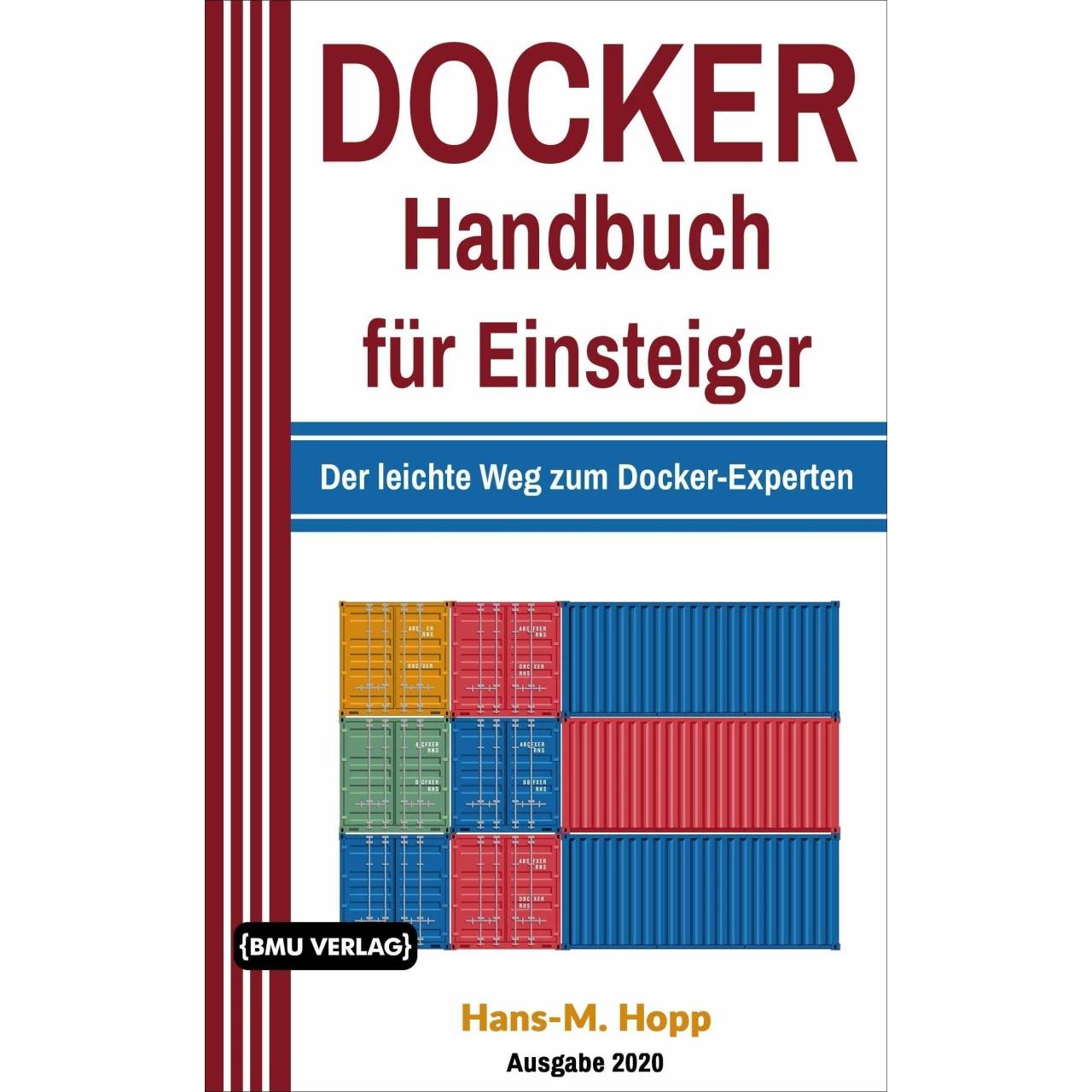 Docker Handbuch für Einsteiger, Fachbücher von Hans-M. Hopp