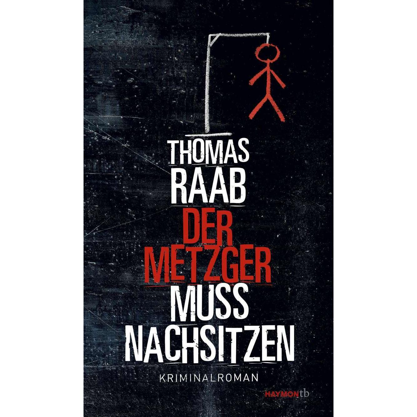 Der Metzger muss nachsitzen, Belletristik von Thomas Raab