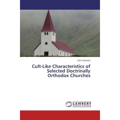 Cult-Like Characteristics of Selected Doctrinally Orthodox Churches, Sachbücher