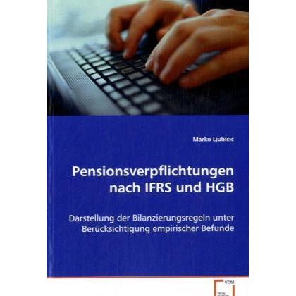 Pensionsverpflichtungen nach IFRS und HGB, Fachbücher von Marko Ljubicic