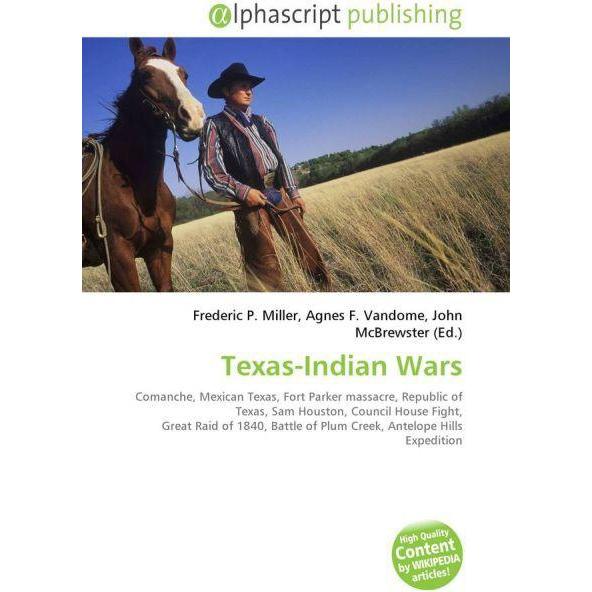 Texas-Indian Wars, Fachbücher von Agnes F. Vandome, Frederic P. Miller, John McBrewster