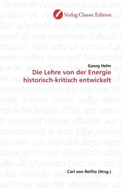 Produktbild Die Lehre von der Energie historisch-kritisch entwickelt (Deutsch, Georg Helm, 2010)