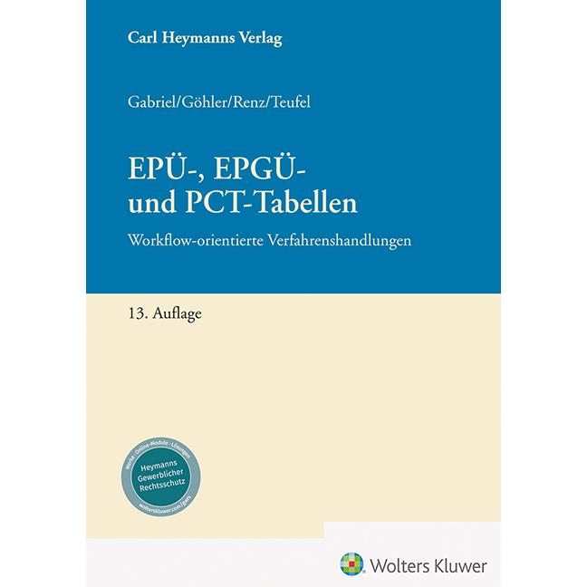 EPÜ-, EPGÜ- und PCT-Tabellen, Fachbücher von Markus Gabriel, Karen Göhler, Benjamin Teufel, Christian Renz
