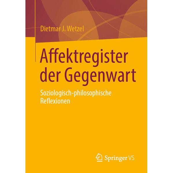 Affektregister der Gegenwart, Fachbücher von Dietmar J. Wetzel