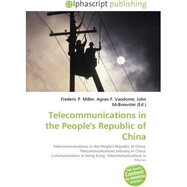 Telecommunications in the People's Republic of China, Fachbücher von Agnes F. Vandome, Frederic P. Miller, John McBrewst...
