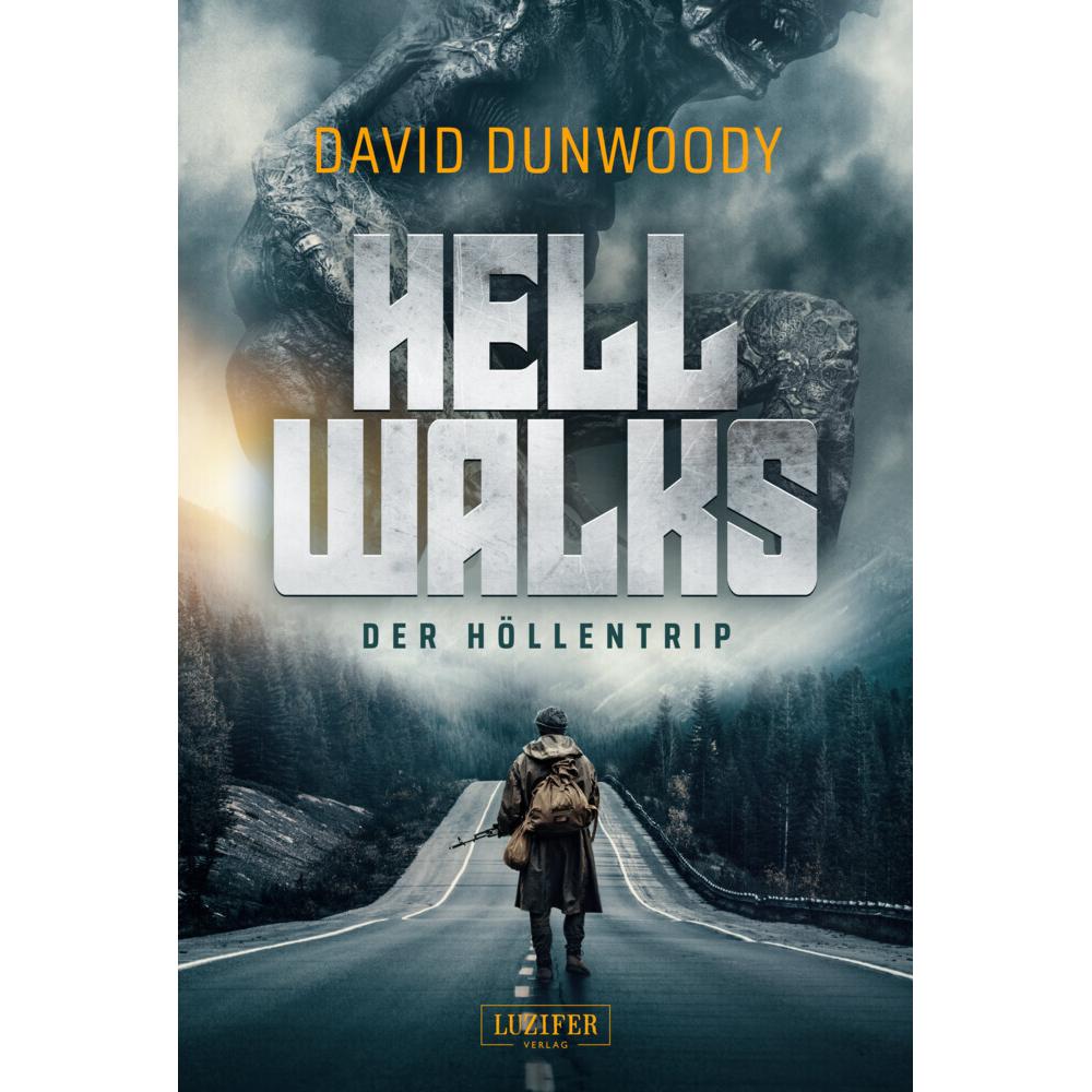 Dunwoody:HELL WALKS - DER HÖLLENTRIP, Belletristik von David Dunwoody
