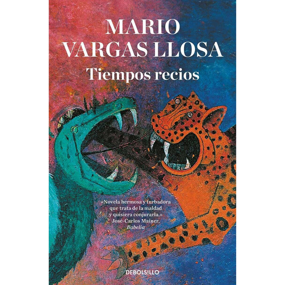 Tiempos recios, Belletristik von Mario Vargas Llosa