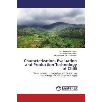 Characterization, Evaluation and Production Technology of Chilli, Fachbücher von Md. Jahangir Hossain, Shailendra Nath M...