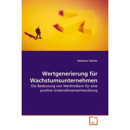Wertgenerierung für Wachstumsunternehmen, Fachbücher von Sebastian Salcher