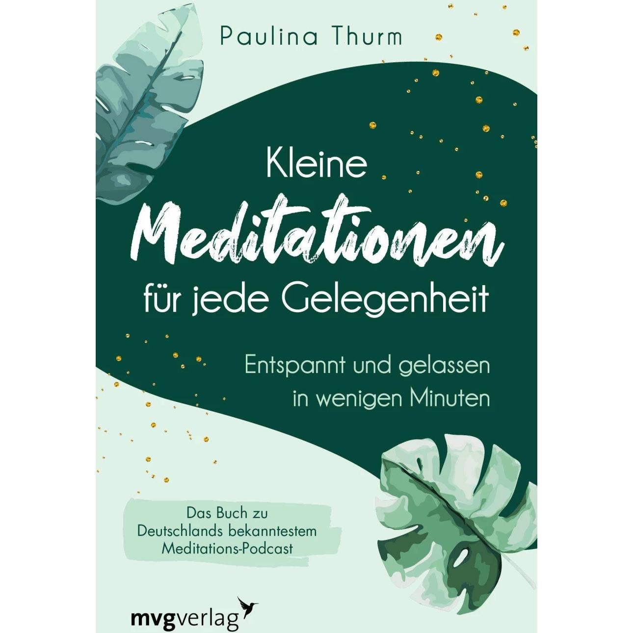 Kleine Meditationen für jede Gelegenheit, Ratgeber von Paulina Thurm