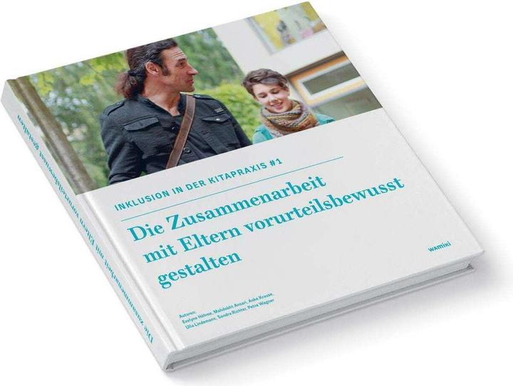 Produktbild Die Zusammenarbeit mit Eltern vorurteilsbewusst gestalten (Deutsch, Anke Krause, Evelyne Höhme, Mahdokht Ansari, Sandra Richter, Ulla Lindemann, 2016)