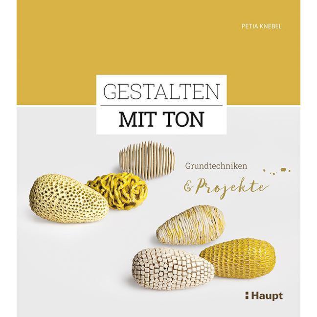 Gestalten mit Ton, Sachbücher von Petia Knebel