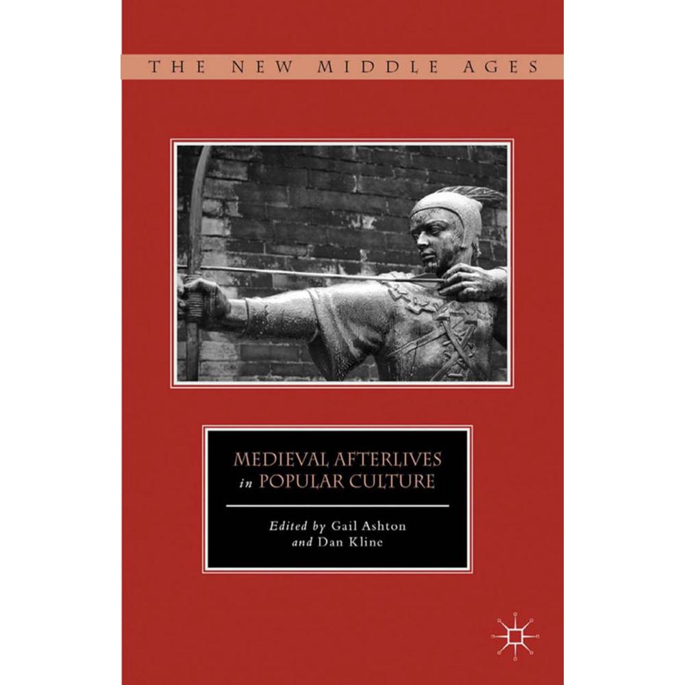 Medieval Afterlives in Popular Culture, Fachbücher von D. Kline, G. Ashton