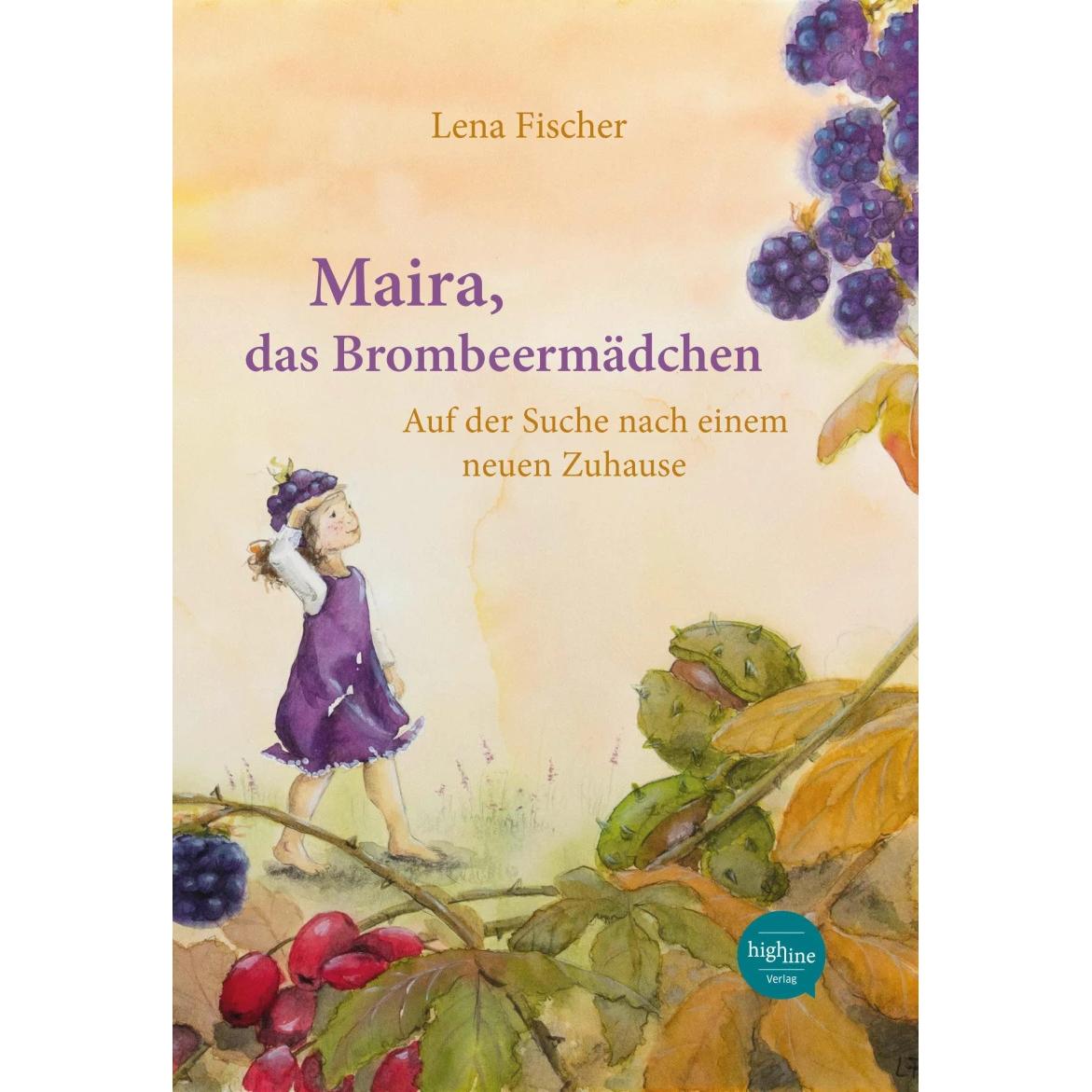 Maira, das Brombeermädchen, Kinderbücher von Lena Fischer