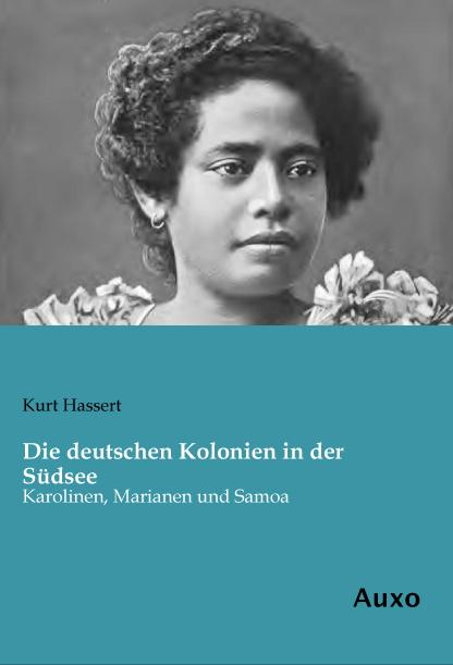 Produktbild Die deutschen Kolonien in der Südsee (Deutsch, Kurt Hassert, 2014)