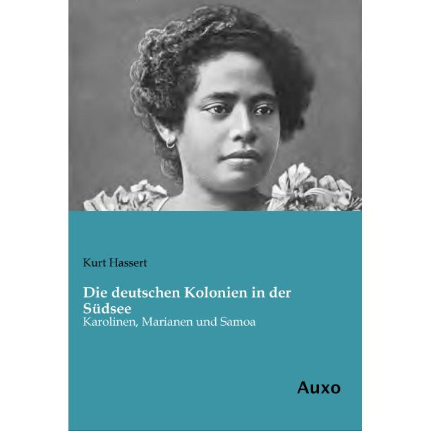Die deutschen Kolonien in der Südsee, Sachbücher von Kurt Hassert