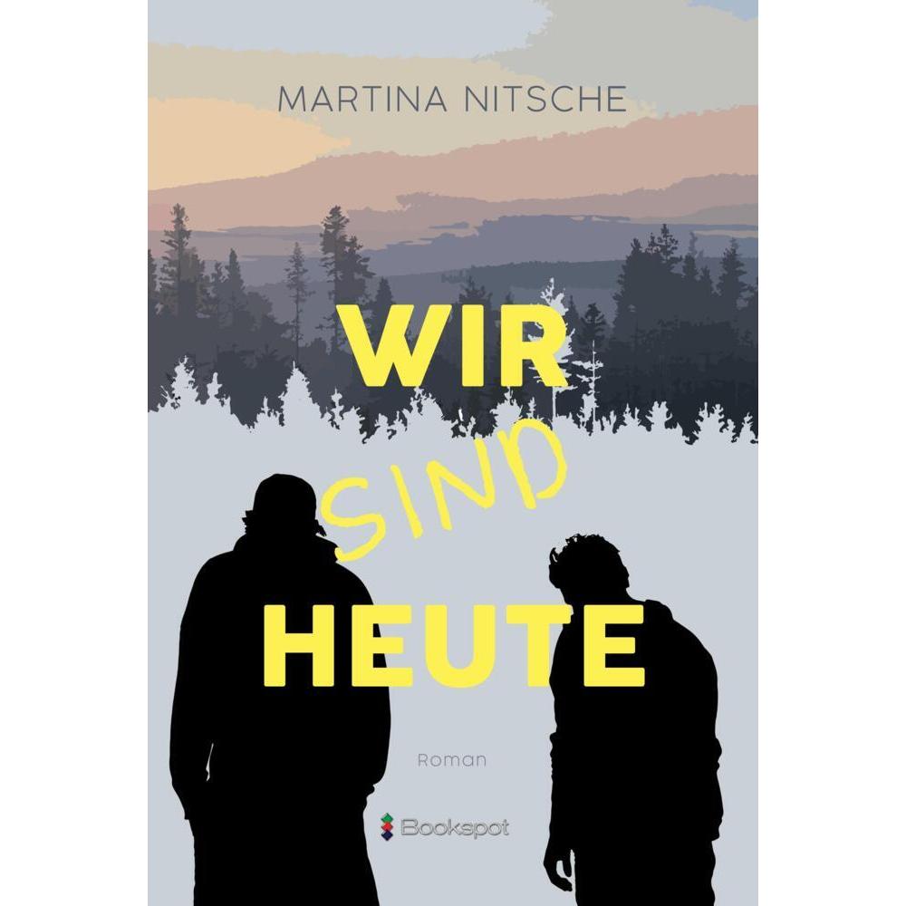 Wir sind heute, Belletristik von Martina Nitsche