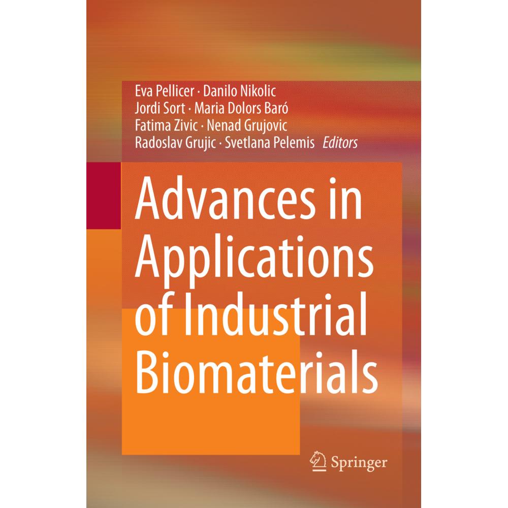 Advances in Applications of Industrial Biomaterials, Fachbücher von Nenad Grujovic, Fatima Zivic, Eva Pellicer, Jordi So...