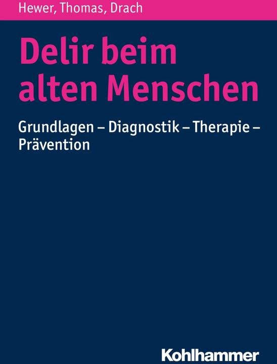 Produktbild Delir beim alten Menschen (Deutsch, Christine Thomas, Lutz Michael Drach, Walter Hewer, 2016)