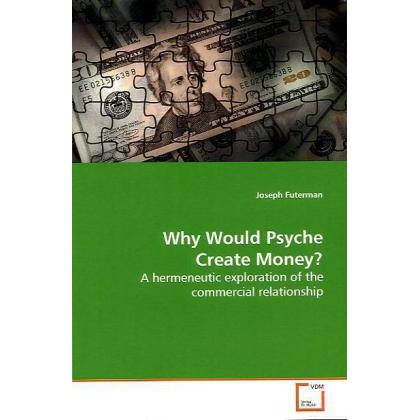 Thumbnail - Why Would Psyche Create Money?, Sachbücher