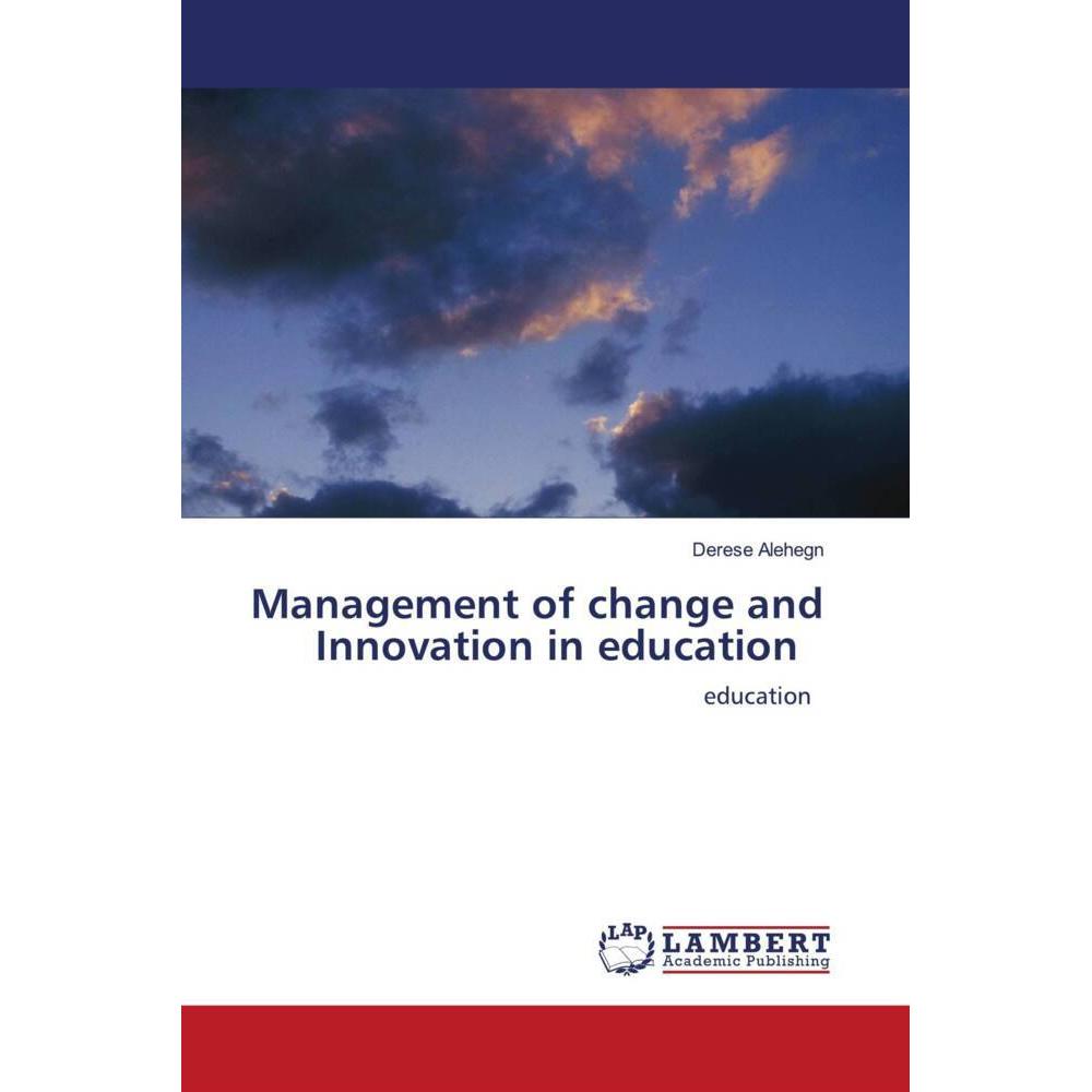 Management of change and Innovation in education, Fachbücher von Derese Alehegn