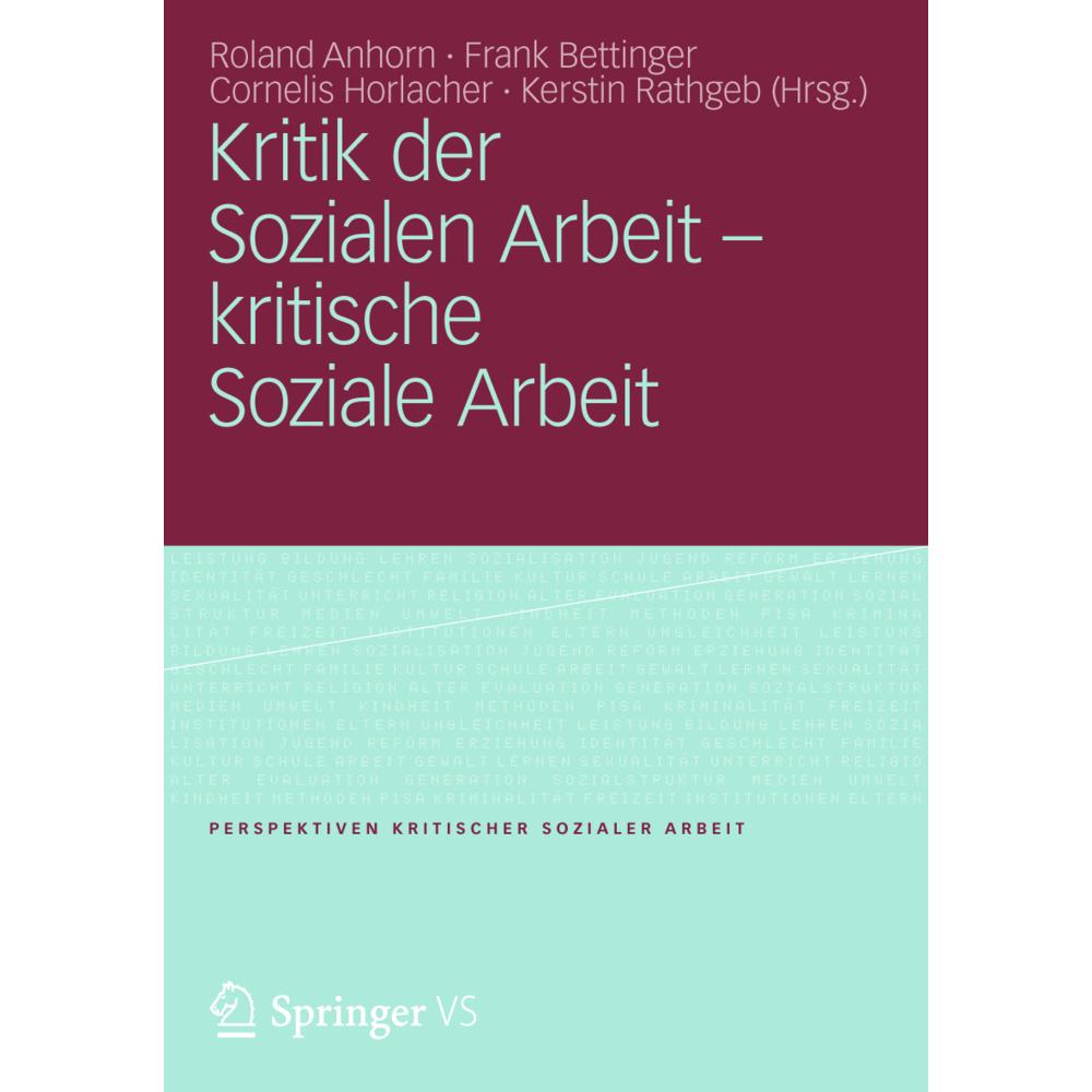 Kritik der Sozialen Arbeit - kritische Soziale Arbeit, Fachbücher von Roland Anhorn, Frank Bettinger, Kerstin Rathgeb, C...