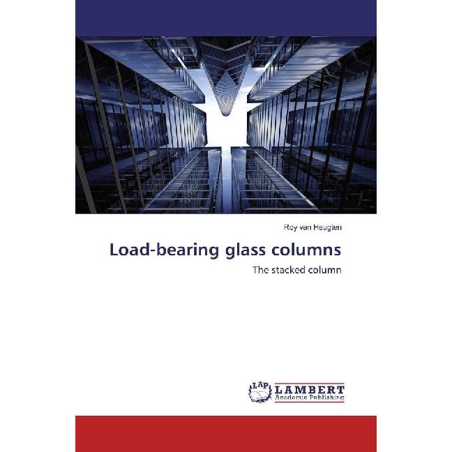 Load-bearing glass columns, Fachbücher von Roy van Heugten