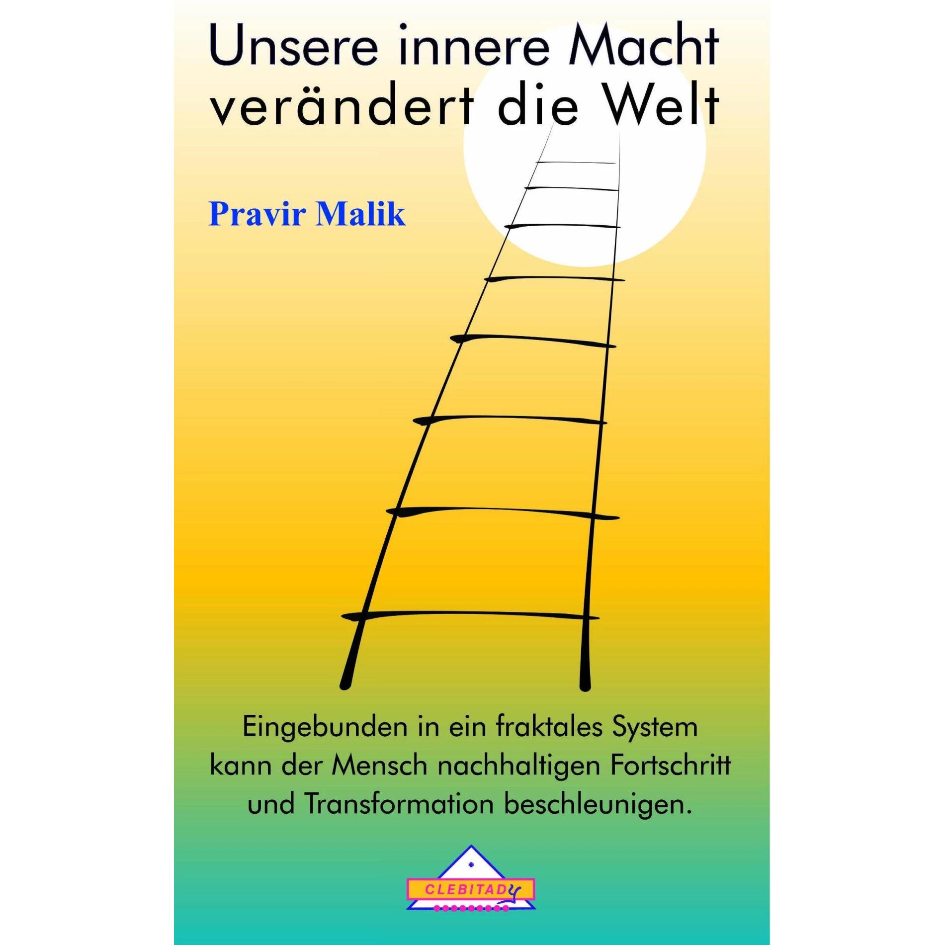 Unsere innere Macht verändert die Welt, Ratgeber von Pravir Malik
