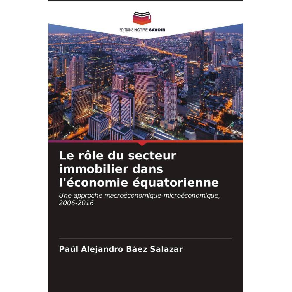Le rôle du secteur immobilier dans l'économie équatorienne, Fachbücher von Paúl Alejandro Báez Salazar