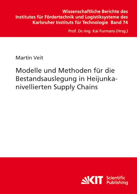 Produktbild Modelle und Methoden für die Bestandsauslegung in Heijunka-nivellierten Supply Chains (Deutsch, Martin Veit, 2010)