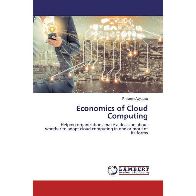 Economics of Cloud Computing, Fachbücher von Praveen Ayyappa