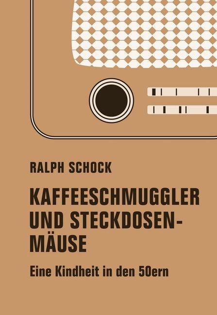 Produktbild Kaffeeschmuggler und Steckdosenmäuse (Deutsch, Ralph Schock, 2017)