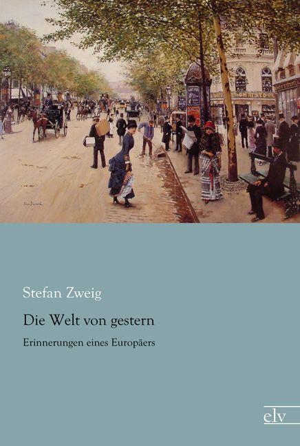 Produktbild Die Welt von gestern (Deutsch, Stefan Zweig, 2015)