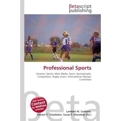 Professional Sports, Ratgeber von Lambert M. Surhone, Miriam T. Timpledon, Susan F. Marseken